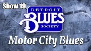 Motor City Blues Show 19 - Larry McCray