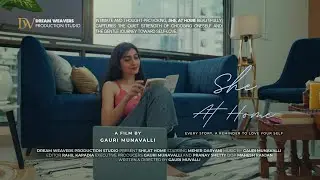 SHE, AT HOME | A Dream Weavers Production