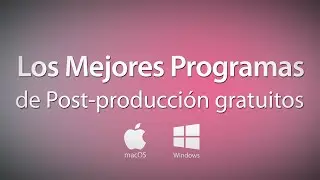 Los mejores programas de Post-producci&oacute;n gratuitos (Win y Mac)
