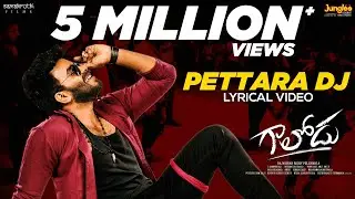 Pettara DJ Lyrical Video | Gaalodu | Bheems Ceciroleo | Nakash Aziz | Sudheer | Latest Telugu Song