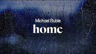 michael bubl&eacute; - home (lyrics)