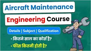 Aircraft Maintenance Engineering Course Details | Diploma in Aircraft Maintenance Engineering