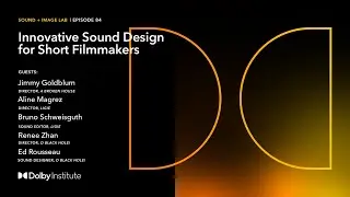 Innovative Sound Design for Short Films | Sound + Image Lab