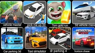Vehicle master,pick me up 3d,Tom Gold run,3d driving class,car parking 3d,Taxi simulator,