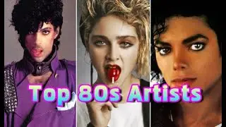 Top 100 Artists of the 80s