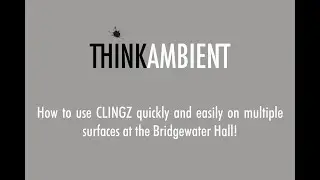 How to use CLINGZ on multiple surfaces at the Bridgewater Hall