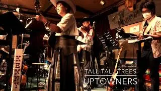 TAll TAll TREES　～UPTOWNERS~