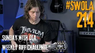 #SWOLA214 | Sunday with Ola | Weekly Riff Challenge