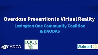Lexington One Community Coalition & DAODAS &ndash; Overdose Prevention in Virtual Reality