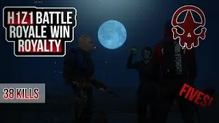 [Royalty] 38k H1Z1 fives WIN W/ Lifted | Aw_naW | dafps | Prox