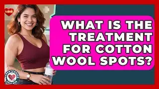 What Is The Treatment For Cotton Wool Spots? - Hypertension Help Hub