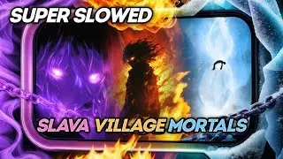 (SUPER SLOWED) SLAVA VILLAGE MORTALS FUNK - MASHUP