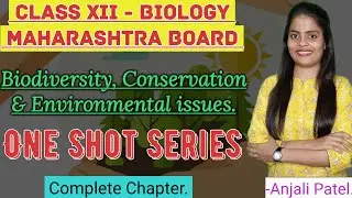 Class XII Biology - One Shot Lecture Series | Biodiversity, Conversation & Environmental issues |