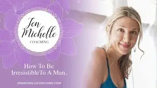 💖 How To Be Irresistible To A Man