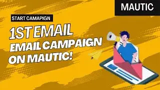 How to run campaign on Mautic | Create campaign on Mautic