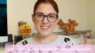 My experience of University with Chronic Illness and Disability