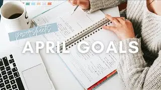APRIL GOALS | powersheets monthly goal-setting & tending list + quarterly refresh