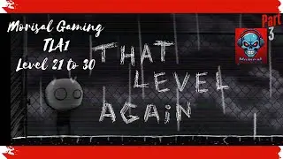 That Level Again 1 - Levels 21 to 30 Walkthrough | Part 3 | Morisal Gaming