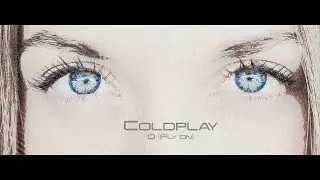 ColdPlay -Fly On.   (Magyar Felirattal.)  Visual Cover.