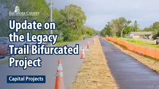 Sarasota County Gives an Update on the Legacy Trail Bifurcated Project: Jan. 16, 2026