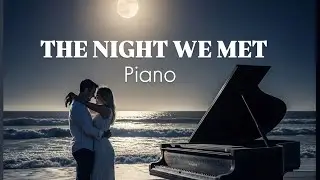 The Night We Met - Lord Huron | Piano Cover 