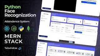 Face Recognition Attendance System Using Python | Full Project with MERN & Tailwind