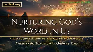 Nurturing God&rsquo;s Word in Us | Divine Guidance - Friday, January 30, 2026