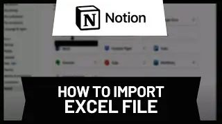 How to Import Excel into Notion &bull; Tutorial