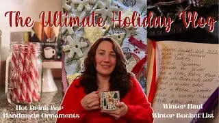The Ultimate Cozy Holiday Vlog: decor haul, ornaments, creating a drink bar & winter bucket list