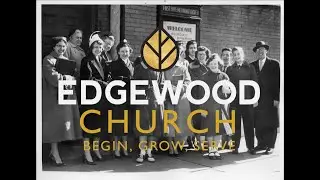 Edgewood Church | An Oral History by Jeanne Bartlett