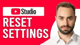 How To Reset YouTube Studio Settings (How Do I Reset YouTube Studio Settings To Default?)