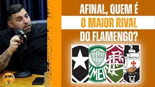 ATÉ HOJE NINGUÉM sabe quem é O RIVAL do FLAMENGO! | Cortes DE PAPO