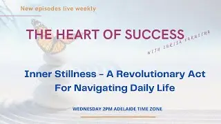 Inner Stillness - A Revolutionary Act For Navigating Daily Life
