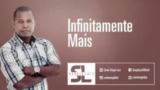 Infinitamente mais - S&eacute;rgio Luiz