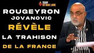 ROUGEYRON & JOVANOVIC BALANCE le secret de la TRAHISON de la FRANCE !