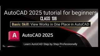 AutoCAD 2025 Tutorial For Beginner Class 106
