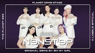 [PLANET DEMO STAGE] C'VDEL - NONSTOP original song by oh my girl @OHMYGIRL