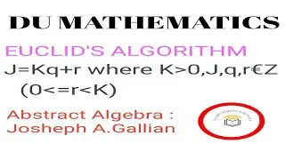 Euclid's Division Algorithm B.Sc Mathematics Delhi University Abstract Algebra ✨