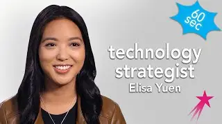 Technology Strategist | Elisa Yuen | 60 Seconds