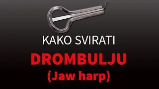 Kako svirati drombulju (Jaw harp)
