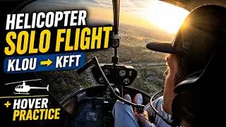 Helicopter Solo Flight: KLOU to KFFT + Hover Practice | Training Vlog