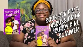 Book Review & Discussion of &ldquo;Curvy Girl Summer&rdquo;