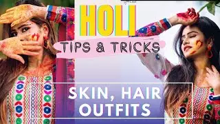 Holi Tips & Tricks | SkinCare | HairCare | Outfits | Dos & Don&rsquo;ts