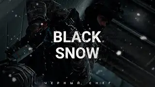 Black snow - EDIT [CS:GO] #BTG