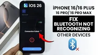 [iOS 26] iPhone 16 / Pro Max: Fix Bluetooth Not Recognizing Other Devices