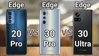 Motorola Edge 30 Ultra vs Edge 30 Pro vs Edge 20 Pro