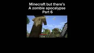 Minecraft but there&rsquo;s a zombie apocalypse part 6 #mc #minecraft #zombieapocalypse