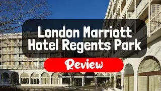 London Marriott Hotel Regents Park Review - Is This London Hotel Worth It?