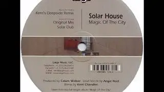 Solar House  -  Magic Of The City (Solar Dub)