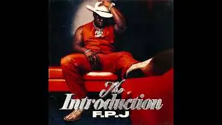 F.P.J. - She Bad (Official Audio) [from The Introduction]